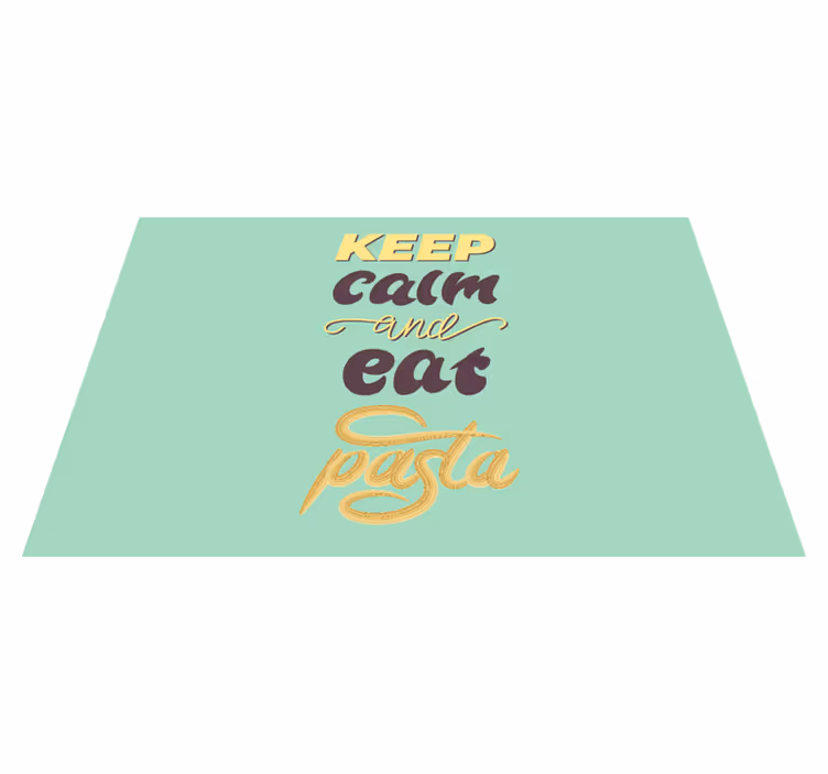 Naproane cu texte rămâi calm mănâncă paste - TenStickers