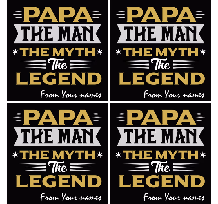 Suporturi pahare cu fraze legenda mitului tatălui - TenStickers