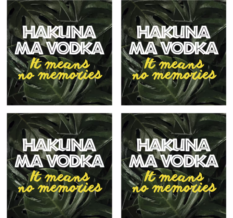 Suporturi pahare cu fraze hakuna ma vodka - TenStickers