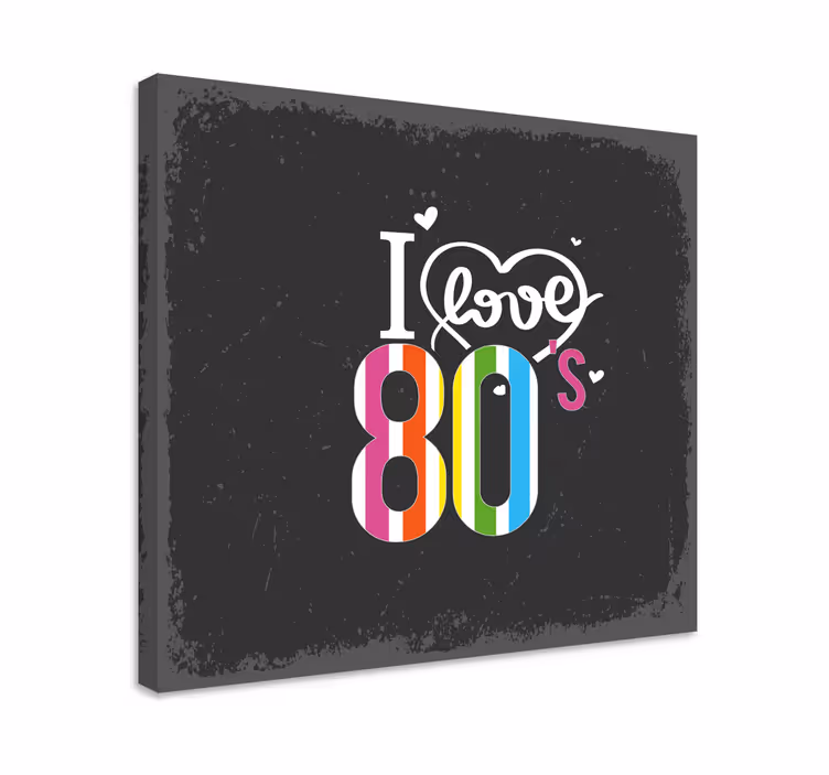 Tablou fraze iubesc anii 80 - TenStickers