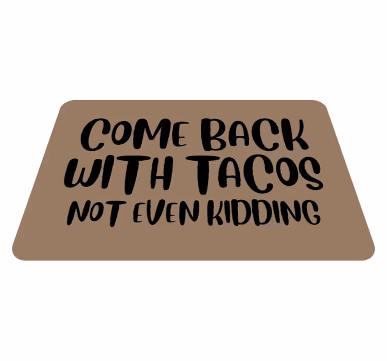 Covoare de vinil cu fraze revino tacos - TenStickers