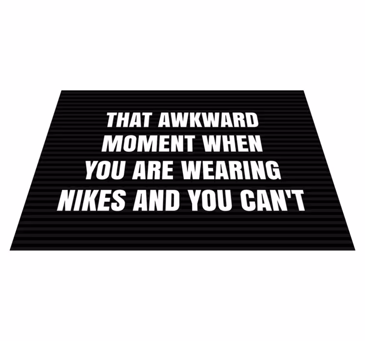 Covoare de vinil cu fraze moment incomod nike - TenStickers