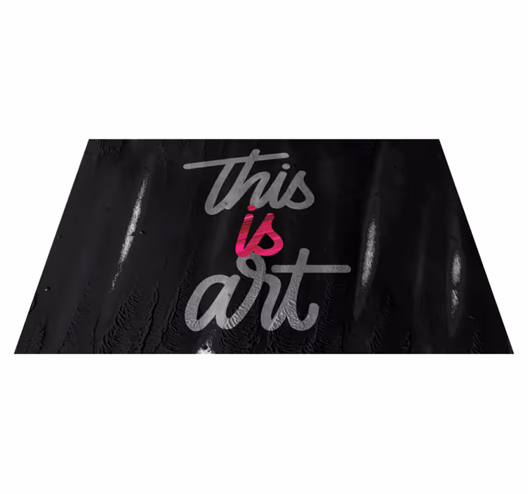 Covoare de vinil cu fraze aceasta este artă - TenStickers