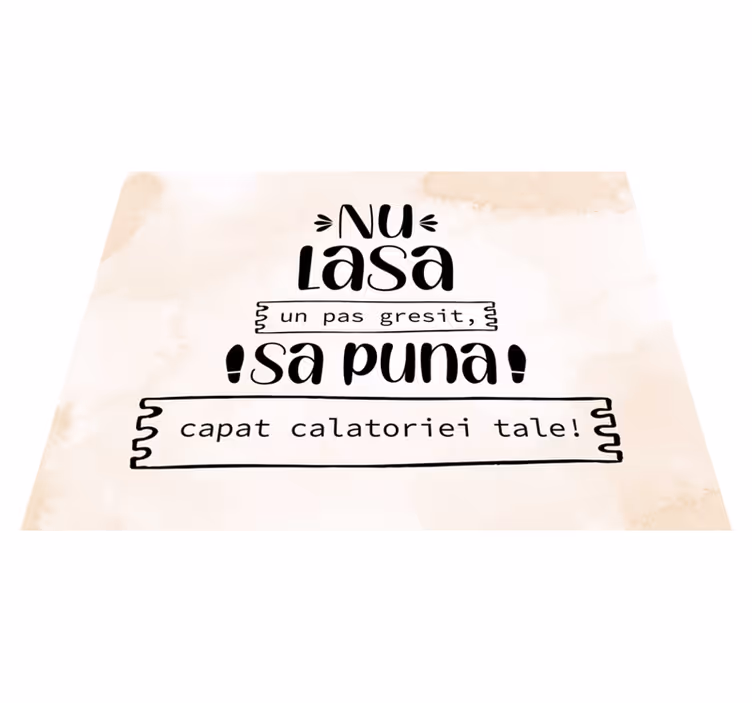 Covor vinil nu lasa niciodata un pas gresit - TenStickers