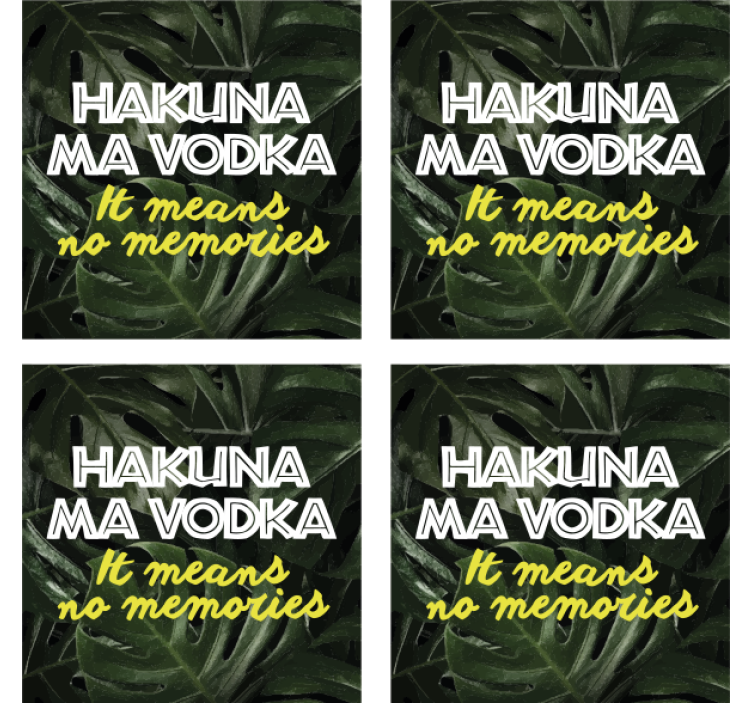 Suporturi pahare cu fraze hakuna ma vodka - TenStickers