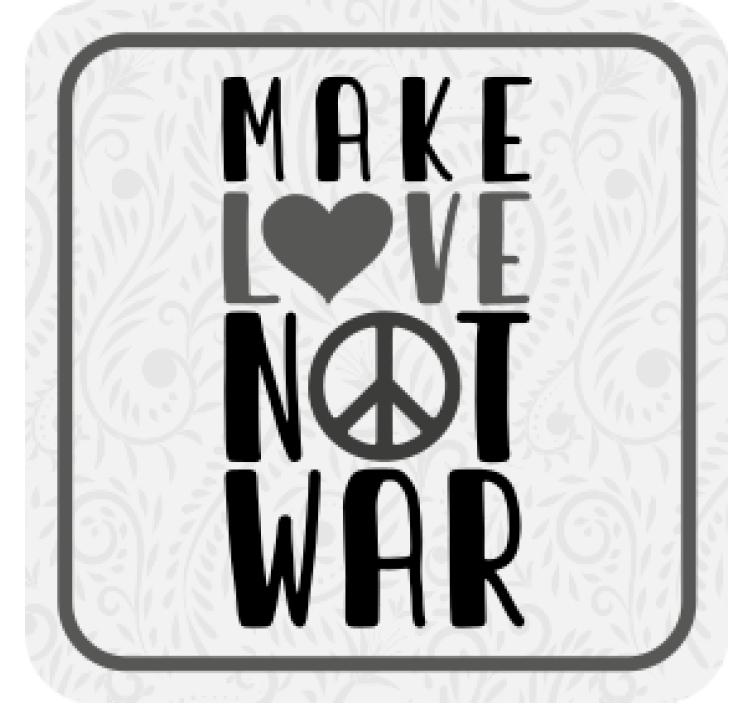 Suporturi pahare cu fraze mesaje de dragoste pașnică - TenStickers