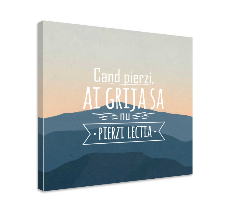 Tablou motivațional cand pierzi ai grija. - TenStickers