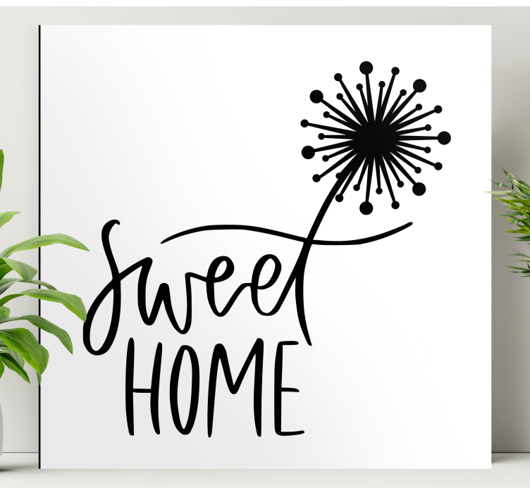 Tablou fraze dulce casă păpădie - TenStickers