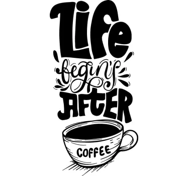 Viața începe după autocolantul de perete de cafea - TenStickers