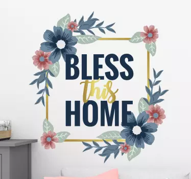 Florale binecuvântați acest decor acasă cu pereți text - TenStickers
