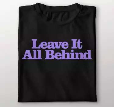 Alt tricou lasă totul în urmă - TenStickers