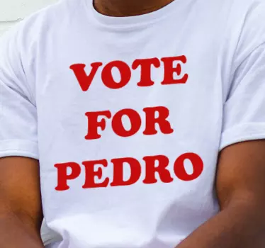 Alt tricou votează pentru pedro - TenStickers
